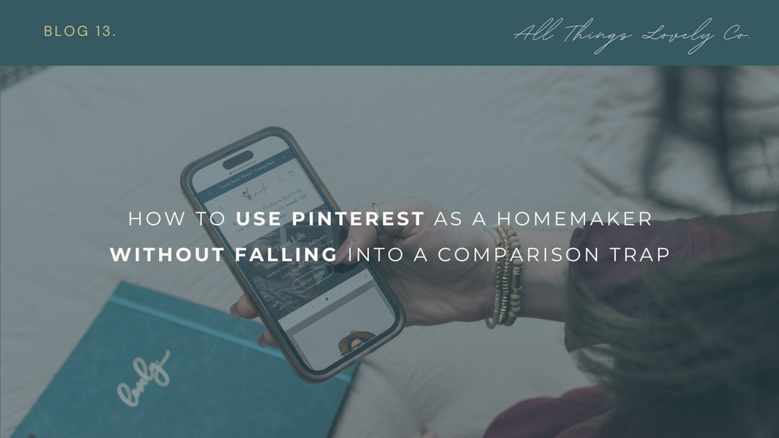 How to Use Pinterest as a Homemaker Without Falling Into a Comparison Trap