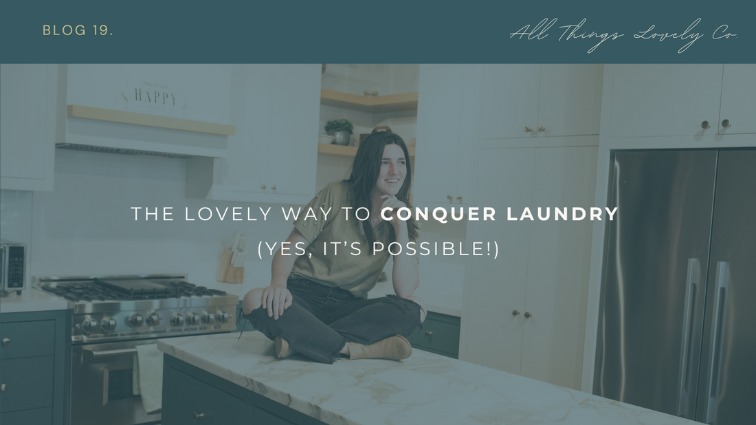 The Lovely Way to Conquer Laundry (Yes, It’s Possible!)