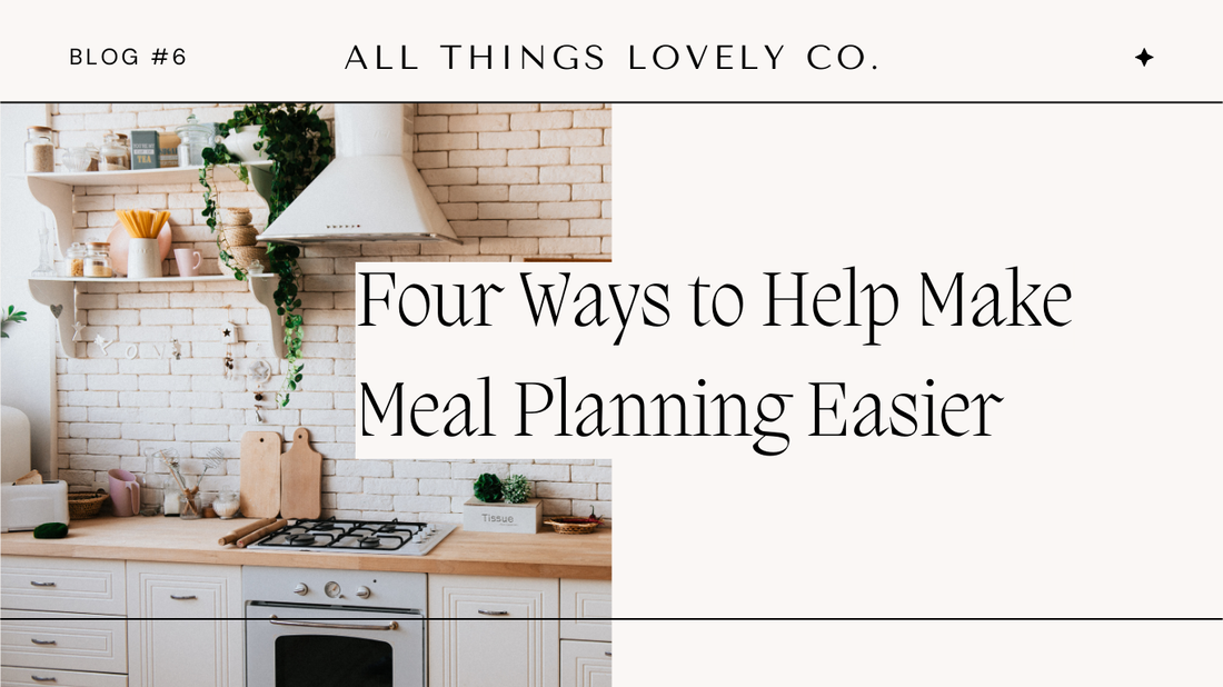 Four Ways to Help Make Meal Planning Easier